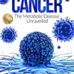 خرید و دانلود نسخه کامل کتاب زبان اصلی Cancer: The Metabolic Disease Unravelled (The Real Truth About Cancer Book 2) PDF | دانلود کتاب خارجی