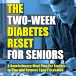 خرید و دانلود نسخه کامل کتاب زبان اصلی The Two-Week Diabetes Reset: A Revolutionary Meal Plan to Stop and Reverse Type 2 Diabetes (Defeat Diabetes Naturally: The Ultimate Book Bundle for Reversing Type 2 Diabetes) | دانلود کتاب خارجی