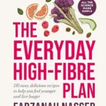 خرید و دانلود نسخه کامل کتاب زبان اصلی The Everyday High-Fibre Plan: 130 delicious recipes to help you feel younger and live longer | دانلود کتاب خارجی