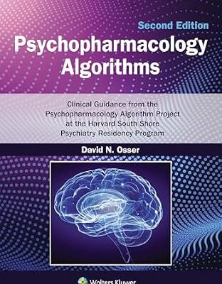 خرید و دانلود نسخه کامل کتاب زبان اصلی Psychopharmacology Algorithms: Clinical Guidance from the Psychopharmacology Algorithm Project at the Harvard South Shore Psychiatry Residency Program: eBook without Multimedia PDF | دانلود کتاب خارجی