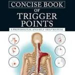خرید و دانلود نسخه کامل کتاب زبان اصلی The Concise Book of Trigger Points, Third Edition: A Professional and Self-Help Manual PDF | دانلود کتاب خارجی