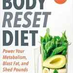خرید و دانلود نسخه کامل کتاب زبان اصلی The Body Reset Diet, Revised Edition: Power Your Metabolism, Blast Fat, and Shed Pounds in Just 15 Days | دانلود کتاب خارجی