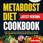 خرید و دانلود نسخه کامل کتاب زبان اصلی Metaboost Diet Cookbook: Reset Your Hormones, Recharge Your Metabolism, and Nourish Your Body with Easy Fat-Burning Recipes for Women Over 40 | دانلود کتاب خارجی