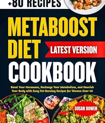 خرید و دانلود نسخه کامل کتاب زبان اصلی Metaboost Diet Cookbook: Reset Your Hormones, Recharge Your Metabolism, and Nourish Your Body with Easy Fat-Burning Recipes for Women Over 40 | دانلود کتاب خارجی