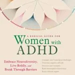 خرید و دانلود نسخه کامل کتاب زبان اصلی A Radical Guide for Women with ADHD: Embrace Neurodiversity, Live Boldly, and Break Through Barriers Kindle Edition PDF | دانلود کتاب خارجی