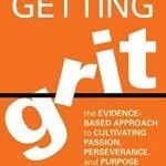 خرید و دانلود نسخه کامل کتاب زبان اصلی Getting Grit: The Evidence-Based Approach to Cultivating Passion, Perseverance, and Purpose PDF | دانلود کتاب خارجی