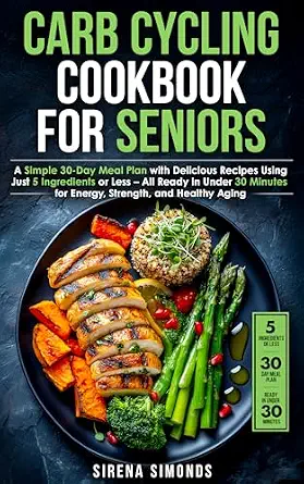 خرید و دانلود نسخه کامل کتاب زبان اصلی Carb Cycling Cookbook for Seniors: A Simple 30-Day Meal Plan with Delicious Recipes Using Just 5 Ingredients or Less – All Ready in Under 30 Minutes for … for Senior Women Series (Ages 50, 60, 70+)) | دانلود کتاب خارجی_6ab91b9ab85d2.webp خرید و دانلود نسخه کامل کتاب زبان اصلی Carb Cycling Cookbook for Seniors: A Simple 30-Day Meal Plan with Delicious Recipes Using Just 5 Ingredients or Less – All Ready in Under 30 Minutes for … for Senior Women Series (Ages 50, 60, 70+)) | دانلود کتاب خارجی