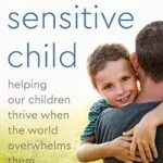 خرید و دانلود نسخه کامل کتاب زبان اصلی The Highly Sensitive Child: Helping Our Children Thrive When the World Overwhelms Them PDF | دانلود کتاب خارجی