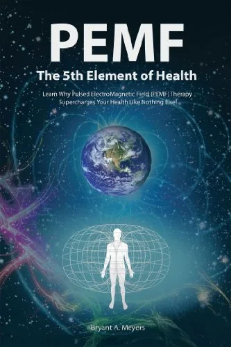 خرید و دانلود نسخه کامل کتاب زبان اصلی Pemf – the Fifth Element of Health: Learn Why Pulsed Electromagnetic Field (Pemf) Therapy Supercharges Your Health Like Nothing Else! Kindle Edition PDF | دانلود کتاب خارجی_6aa826a10d8d2.jpeg خرید و دانلود نسخه کامل کتاب زبان اصلی Pemf – the Fifth Element of Health: Learn Why Pulsed Electromagnetic Field (Pemf) Therapy Supercharges Your Health Like Nothing Else! Kindle Edition PDF | دانلود کتاب خارجی