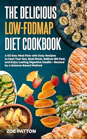 خرید و دانلود نسخه کامل کتاب زبان اصلی The Delicious Low-FODMAP Diet Cookbook: A 60-Day Meal Plan with Easy Recipes to Heal Your Gut, Beat Bloat, Relieve IBS Fast, and Enjoy Lasting Digestive Health—Backed by a Science-Based Method | دانلود کتاب خارجی