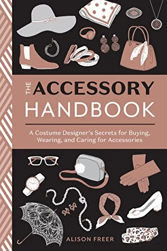 خرید و دانلود نسخه کامل کتاب زبان اصلی The Accessory Handbook: A Costume Designer’s Secrets for Buying, Wearing, and Caring for Accessories PDF | دانلود کتاب خارجی