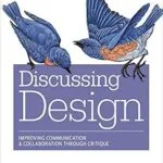 خرید و دانلود نسخه کامل کتاب زبان اصلی Discussing Design: Improving Communication and Collaboration through Critique PDF | دانلود کتاب خارجی