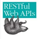 خرید و دانلود نسخه کامل کتاب زبان اصلی RESTful Web APIs: Services for a Changing World 1st Edition PDF | دانلود کتاب خارجی