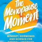 خرید و دانلود نسخه کامل کتاب زبان اصلی The Menopause Moment: Mindset, Hormones and Science for Optimal Longevity | دانلود کتاب خارجی