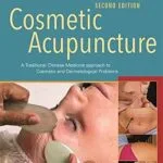 خرید و دانلود نسخه کامل کتاب زبان اصلی Cosmetic Acupuncture, Second Edition: A Traditional Chinese Medicine Approach to Cosmetic and Dermatological Problems PDF | دانلود کتاب خارجی