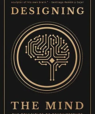 خرید و دانلود نسخه کامل کتاب زبان اصلی Designing the Mind: The Principles of Psychitecture PDF | دانلود کتاب خارجی