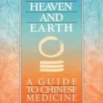 خرید و دانلود نسخه کامل کتاب زبان اصلی Between Heaven and Earth: A Guide to Chinese Medicine PDF | دانلود کتاب خارجی