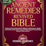 خرید و دانلود نسخه کامل کتاب زبان اصلی THE LOST ANCIENT REMEDIES REVIVED BIBLE: Simple and Natural Remedies for Digestive and Respiratory Health, Nourish Skin & Hair, Boost Energy & Vitality, Support Mental Health, Enhance Mood and More PDF | دانلود کتاب خارجی