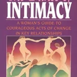 خرید و دانلود نسخه کامل کتاب زبان اصلی The Dance of Intimacy: A Woman’s Guide to Courageous Acts of Change in Key Relationships – Healing Difficult Relationships with Expert Advice and Case Examples PDF | دانلود کتاب خارجی