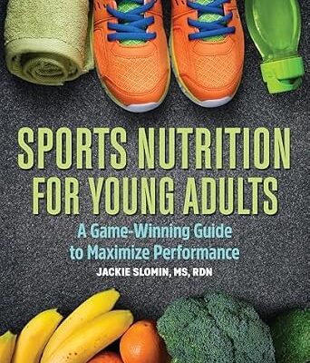 خرید و دانلود نسخه کامل کتاب زبان اصلی Sports Nutrition for Young Adults: A Game-Winning Guide to Maximize Performance | دانلود کتاب خارجی