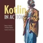 خرید و دانلود نسخه کامل کتاب زبان اصلی Kotlin in Action 1st Edition PDF | دانلود کتاب خارجی