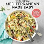 خرید و دانلود نسخه کامل کتاب زبان اصلی Taste of Home Mediterranean Made Easy: 325 light & lively dishes that bring color, flavor and flair to your table | دانلود کتاب خارجی