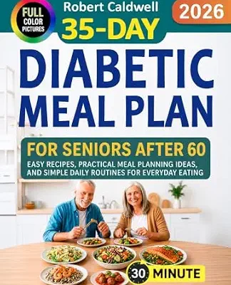 خرید و دانلود نسخه کامل کتاب زبان اصلی 35-Day Diabetic Meal Plan for Seniors After 60: Easy Recipes, Practical Meal Planning Ideas, and Simple Daily Routines for Everyday Eating | دانلود کتاب خارجی