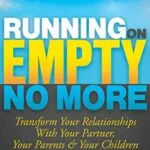 خرید و دانلود نسخه کامل کتاب زبان اصلی Running on Empty No More: Transform Your Relationships with Your Partner, Your Parents & Your Children Kindle Edition PDF | دانلود کتاب خارجی