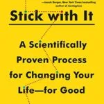خرید و دانلود نسخه کامل کتاب زبان اصلی Stick with It: A Scientifically Proven Process for Changing Your Life-for Good Kindle Edition PDF | دانلود کتاب خارجی