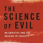 خرید و دانلود نسخه کامل کتاب زبان اصلی The Science of Evil: On Empathy and the Origins of Cruelty PDF | دانلود کتاب خارجی
