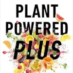 خرید و دانلود نسخه کامل کتاب زبان اصلی Plant Powered Plus: Activate the Power of Your Gut to Tame Inflammation and Reclaim Your Health | دانلود کتاب خارجی