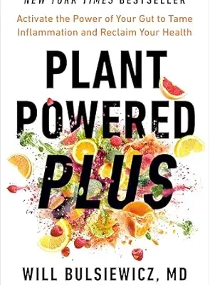خرید و دانلود نسخه کامل کتاب زبان اصلی Plant Powered Plus: Activate the Power of Your Gut to Tame Inflammation and Reclaim Your Health | دانلود کتاب خارجی