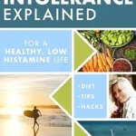 خرید و دانلود نسخه کامل کتاب زبان اصلی Histamine Intolerance Explained: 12 Steps To Building a Healthy Low Histamine Lifestyle, featuring the best low histamine supplements and low histamine diet (The Histamine Intolerance Series Book 1) | دانلود کتاب خارجی