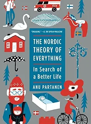 خرید و دانلود نسخه کامل کتاب زبان اصلی The Nordic Theory of Everything: In Search of a Better Life PDF | دانلود کتاب خارجی