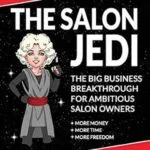 خرید و دانلود نسخه کامل کتاب زبان اصلی The Salon Jedi: The Big Business Breakthrough For Ambitious Salon Owners PDF | دانلود کتاب خارجی