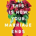 خرید و دانلود نسخه کامل کتاب زبان اصلی This Is How Your Marriage Ends: A Hopeful Approach to Saving Relationships – A Self-Help Guide to Marriage and Conflict Resolution PDF | دانلود کتاب خارجی