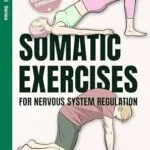 خرید و دانلود نسخه کامل کتاب زبان اصلی Somatic Exercises For Nervous System Regulation: 35 Beginner – Intermediate Techniques To Reduce Anxiety & Tone Your Vagus Nerve In Under 10 Minutes A Day (FeelWell Series) | دانلود کتاب خارجی