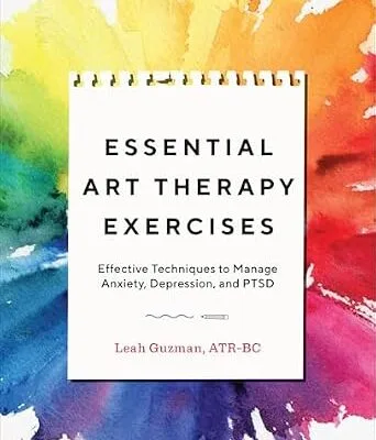 خرید و دانلود نسخه کامل کتاب زبان اصلی Essential Art Therapy Exercises: Effective Techniques to Manage Anxiety, Depression, and PTSD PDF | دانلود کتاب خارجی