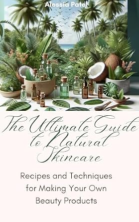 خرید و دانلود نسخه کامل کتاب زبان اصلی The Ultimate Guide to Natural Skincare: Recipes and Techniques for Making Your Own Beauty Products PDF | دانلود کتاب خارجی_6ab0408982197.jpeg خرید و دانلود نسخه کامل کتاب زبان اصلی The Ultimate Guide to Natural Skincare: Recipes and Techniques for Making Your Own Beauty Products PDF | دانلود کتاب خارجی