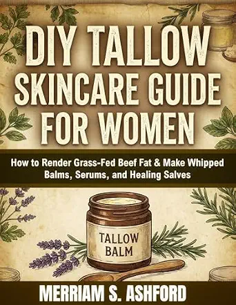 خرید و دانلود نسخه کامل کتاب زبان اصلی DIY Tallow Skincare Guide for women: How to Render Grass-Fed Beef Fat & Make Whipped Balms, Serums, and Healing Salves PDF | دانلود کتاب خارجی_6aae69536a941.webp خرید و دانلود نسخه کامل کتاب زبان اصلی DIY Tallow Skincare Guide for women: How to Render Grass-Fed Beef Fat & Make Whipped Balms, Serums, and Healing Salves PDF | دانلود کتاب خارجی