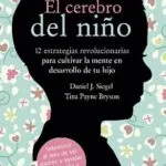 خرید و دانلود نسخه کامل کتاب زبان اصلی El cerebro del niño: 12 estrategias revolucionarias para cultivar la mente en desarrollo de tu hijo (Educación) (Spanish Edition) PDF | دانلود کتاب خارجی
