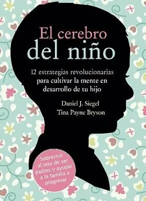 خرید و دانلود نسخه کامل کتاب زبان اصلی El cerebro del niño: 12 estrategias revolucionarias para cultivar la mente en desarrollo de tu hijo (Educación) (Spanish Edition) PDF | دانلود کتاب خارجی