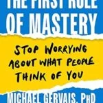 خرید و دانلود نسخه کامل کتاب زبان اصلی The First Rule of Mastery: Stop Worrying about What People Think of You PDF | دانلود کتاب خارجی