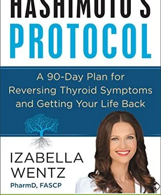 خرید و دانلود نسخه کامل کتاب زبان اصلی Hashimoto’s Protocol: A 90-Day Plan for Reversing Thyroid Symptoms and Getting Your Life Back Kindle Edition | دانلود کتاب خارجی