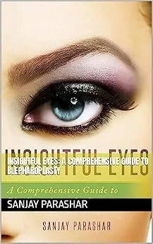 خرید و دانلود نسخه کامل کتاب زبان اصلی Insightful Eyes: A comprehensive guide to blepharoplasty (A comprehensive guide to Cosmetic surgery for patients) PDF | دانلود کتاب خارجی