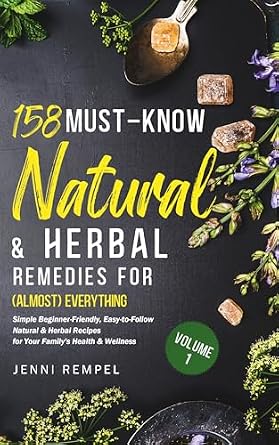 خرید و دانلود نسخه کامل کتاب زبان اصلی 158 Must-Know Natural & Herbal Remedies for (Almost) Everything: Simple Beginner-Friendly, Easy-to-Follow Organic Recipes for Your Family’s Health and Wellness PDF | دانلود کتاب خارجی