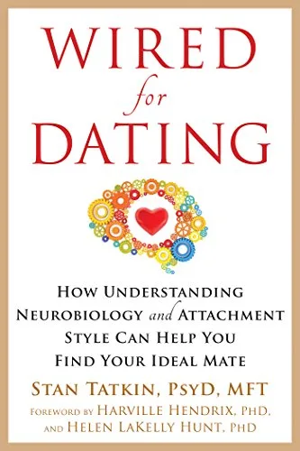 خرید و دانلود نسخه کامل کتاب زبان اصلی Wired for Dating: How Understanding Neurobiology and Attachment Style Can Help You Find Your Ideal Mate Kindle Edition PDF | دانلود کتاب خارجی