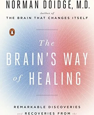 خرید و دانلود نسخه کامل کتاب زبان اصلی The Brain’s Way of Healing: Remarkable Discoveries and Recoveries from the Frontiers of Neuroplasticity 1st Edition PDF | دانلود کتاب خارجی