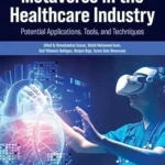 خرید و دانلود نسخه کامل کتاب زبان اصلی Metaverse in the Healthcare Industry: Potential Applications, Tools, and Techniques PDF | دانلود کتاب خارجی
