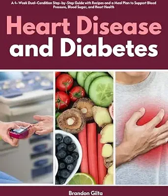 خرید و دانلود نسخه کامل کتاب زبان اصلی Heart Disease and Diabetes: A 4-Week Dual-Condition Step-by-Step Guide with Recipes and a Meal Plan to Support Blood Pressure, Blood Sugar, and Heart Health | دانلود کتاب خارجی